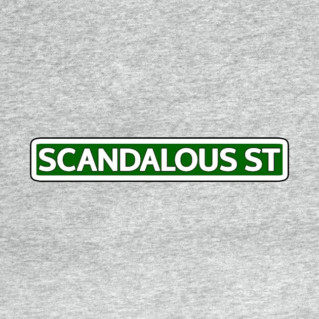 Scandalous St Street Sign by Mookle